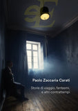Paolo Zaccaria Carati - STORIE DI VIAGGIO, FANTASMI, E ALTRI CONTRATTEMPI